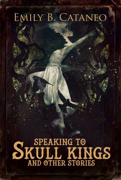 Speaking To Skull Kings and Other Stories